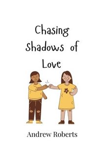 bokomslag Chasing Shadows of Love