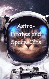 bokomslag Astro-Pirates and Space-Cats