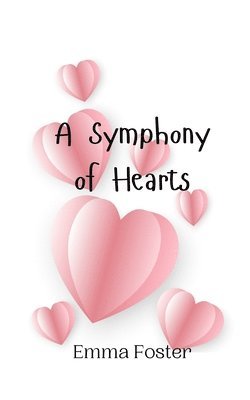 Emma Foster - Symphony of Hearts, Häftad