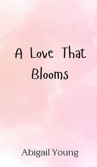 bokomslag A Love That Blooms