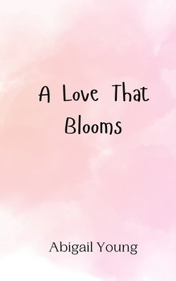 A Love That Blooms 1