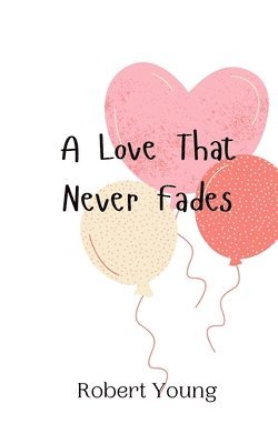 A Love That Never Fades 1