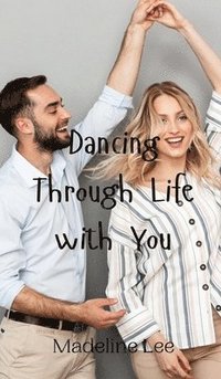 bokomslag Dancing Through Life with You