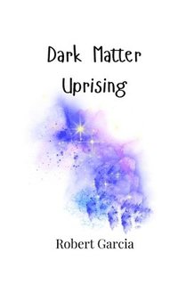 bokomslag Dark Matter Uprising