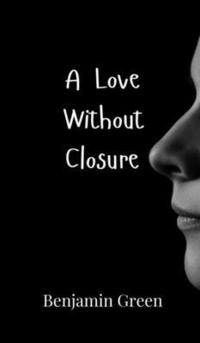 bokomslag A Love Without Closure