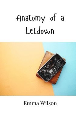 Emma Wilson - Anatomy of a Letdown, Häftad