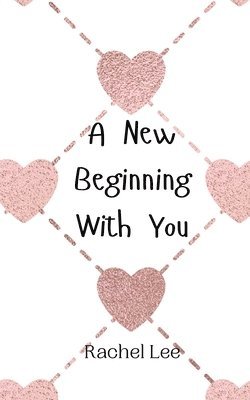 Rachel Lee - New Beginning With You, Häftad