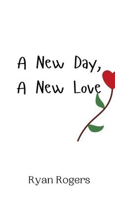 bokomslag A New Day, A New Love