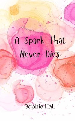 A Spark That Never Dies 1