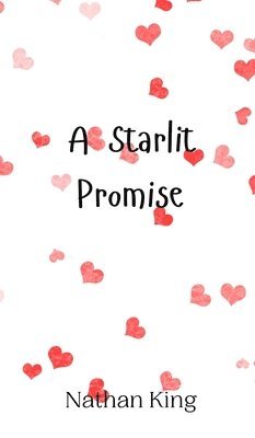Nathan King - Starlit Promise, Inbunden
