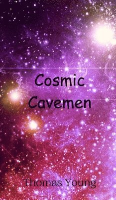 bokomslag Cosmic Cavemen