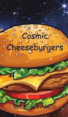 bokomslag Cosmic Cheeseburgers