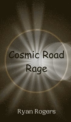 Cosmic Road Rage
