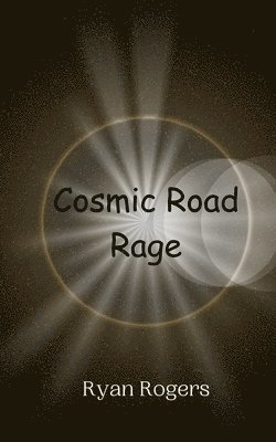 Cosmic Road Rage 1