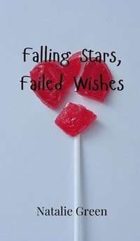 bokomslag Falling Stars, Failed Wishes