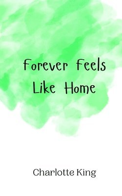 Forever Feels Like Home 1