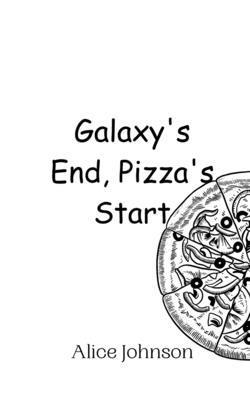 Alice Johnson - Galaxy's End, Pizza's Start, Häftad