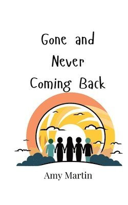 Amy Martin - Gone and Never Coming Back, Häftad
