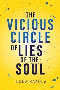 bokomslag The Vicious Circle of Lies of the Soul