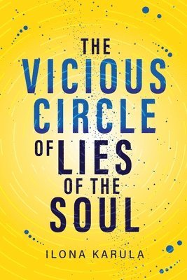 bokomslag The Vicious Circle of Lies of the Soul