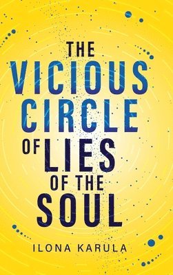 bokomslag The Vicious Circle of Lies of the Soul