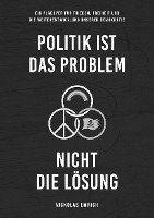 bokomslag Politik ist das Problem, nicht die Lösung