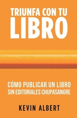 bokomslag Cmo publicar un libro sin editoriales chupasangre