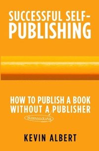 bokomslag How to publish a book without a bloodsucking publisher