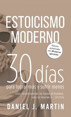 bokomslag Estoicismo Moderno: 30 días para lograr más y sufrir menos