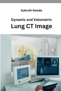 bokomslag Dynamic and Volumetric Lung CT Image