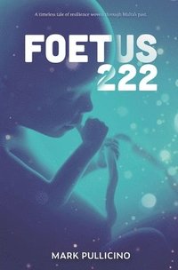 bokomslag Foetus 222: A Family Survival
