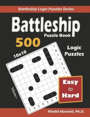 Battleship Puzzle Book: 500 Easy to Hard Puzzles (10x10) 1