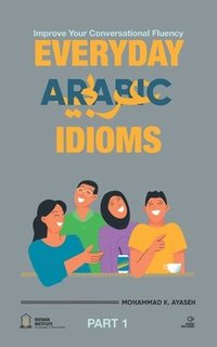 bokomslag Everyday Arabic Idioms
