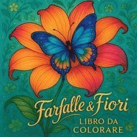 bokomslag Farfalle e fiori - Libro da colorare
