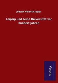 bokomslag Leipzig und seine Universität vor hundert Jahren