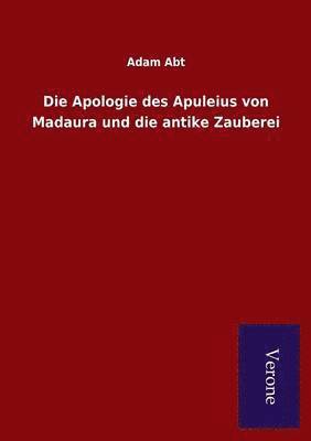 Adam Abt - Apologie des Apuleius von Madaura und die antike Zauberei, Häftad