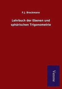 bokomslag Lehrbuch der Ebenen und sphärischen Trigonometrie