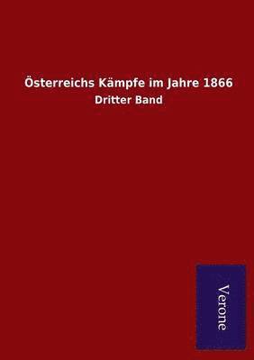 Österreichs Kämpfe im Jahre 1866