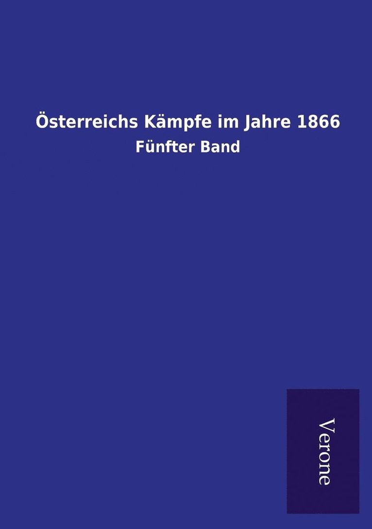 Österreichs Kämpfe im Jahre 1866
