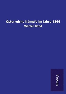 Österreichs Kämpfe im Jahre 1866