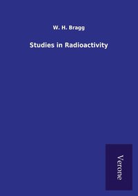 bokomslag Studies in Radioactivity