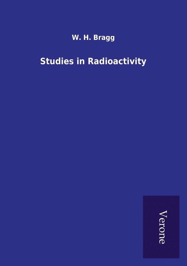 W H Bragg - Studies in Radioactivity, Häftad. Tillgänglighet: Lägg i varukorg
