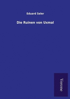 bokomslag Die Ruinen von Uxmal