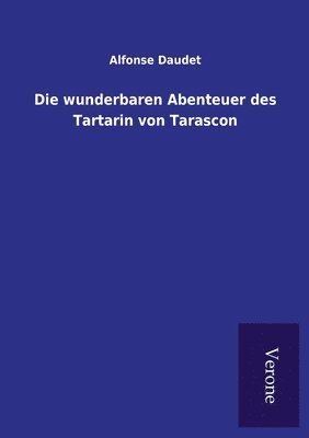 Die wunderbaren Abenteuer des Tartarin von Tarascon 1