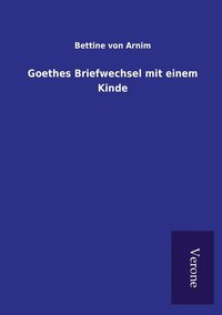 bokomslag Goethes Briefwechsel mit einem Kinde