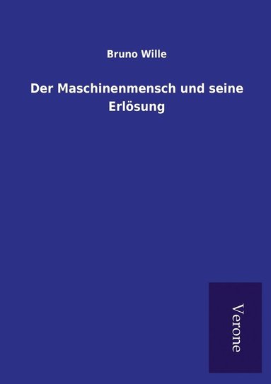 Bruno Wille - Maschinenmensch und seine Erlösung, Häftad