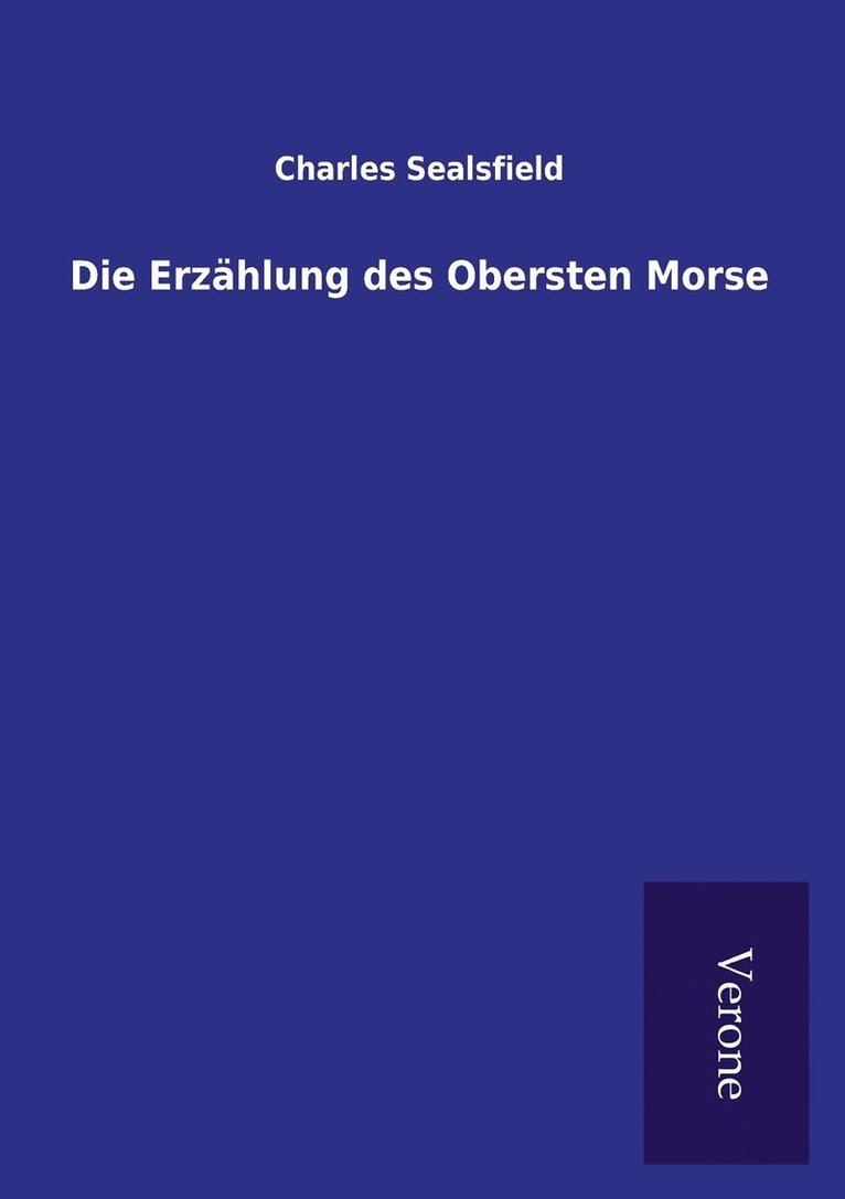 Charles Sealsfield - Erzählung des Obersten Morse, Häftad