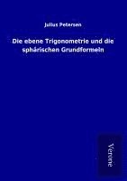 bokomslag Die ebene Trigonometrie und die sphärischen Grundformeln