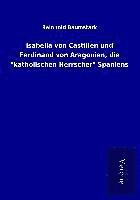 bokomslag Isabella von Castilien und Ferdinand von Aragonien, die 'katholischen Herrscher' Spaniens