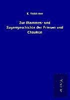 bokomslag Zur Stammes- und Sagengeschichte der Friesen und Chauken